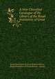 A New Classified Catalogue of the Library of the Royal Institution of Great ., Royal Institution of Great Britain Library, Royal Institution of Great Britain, Library 
