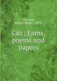 Cuz; I ams, poems and papers, Cousins, Walter Henry, 1879- 