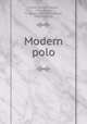Modern polo, Miller, Edward Darley, 1865-,Hayes, M. Horace (Matthew Horace), 1842-1904, ed 