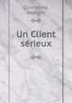 Un Client serieux, Courteline, Georges 