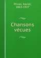 Chansons vecues, Privas, Xavier, 1863-1927 