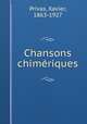 Chansons chimeriques, Privas, Xavier, 1863-1927 