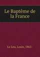 Le Bapteme de la France, Le Leu, Louis, 1865- 