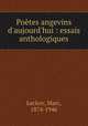 Potes angevins d`aujourd`hui : essais anthologiques, Leclerc, Marc, 1874-1946 