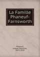 La Famille Phaneuf-Farnsworth, Phaneuf, Joseph Stanislas, 1875-1929 