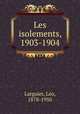 Les isolements, 1903-1904, 
