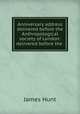 Anniversary address delivered before the Anthropological society of London: delivered before the ., James Hunt 