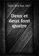 Deux et deux font quatre, Coler, Bird Sim, 1867- 