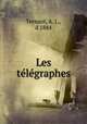 Les telegraphes, Ternant, A. L., d 1884 