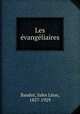 Les evangeliaires, Jules Leon Baudot 