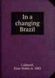 In a changing Brazil, Caldwell, Elsie Noble, b. 1882 
