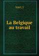 La Belgique au travail, J. Izart 