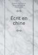 Ecrit en chine, Gilbert de Voisins, Auguste, comte, 1877-1939 
