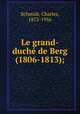 Le grand-duch de Berg (1806-1813);, Schmidt, Charles, 1872-1956 