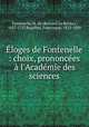 Eloges de Fontenelle : choix, prononcees a l