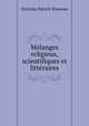Melanges religieux, scientifiques et litteraires, Nicholas Patrick Wiseman 