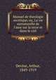 Manuel de theologie ascetique, ou, La vie surnaturelle de l