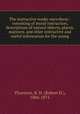 The instructive reader microform : consisting of moral instruction, descriptions of natural objects, places, manners, and other instructive and useful information for the young, Thornton, R. H. (Robert H.), 1806-1875 