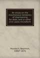 An essay on the mischievous tendency of imprisoning for debt, and in other civil cases microform, Murdoch, Beamish, 1800?-1876 