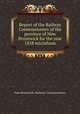 Report of the Railway Commissioners of the province of New Brunswick for the year 1858 microform, New Brunswick. Railway Commissioners 