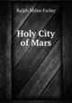 Holy City of Mars, Ralph Milne Farley 
