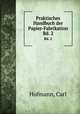 Praktisches Handbuch der Papier-Fabrikation. Bd. 2, Hofmann, Carl 