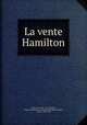 La vente Hamilton, Eudel, Paul, 1837-1911,Hamilton, William Alexander Louis Stephen Douglas-Hamilton, Duke of, 1845-1895 