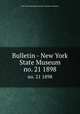 Bulletin - New York State Museum. no. 21 1898, New York State Museum,New York State Museum 