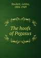 The hoofs of Pegasus, Stockett, Letitia, 1884-1949 