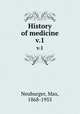 History of medicine. v.1, Neuburger, Max, 1868-1955 