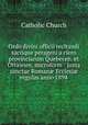 Ordo divini officii recitandi sacrique perageni a clero provinciarum Quebecen. et Ottawien. microform : juxta sanctae Roman? Ecclesi? regulas anno 1894, Catholic Church 