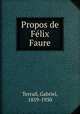 Propos de Felix Faure, Terrail, Gabriel, 1859-1930 