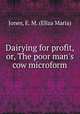 Dairying for profit, or, The poor man