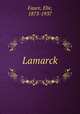 Lamarck, Faure, Elie, 1873-1937 