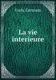 La vie interieure, Foch, Germain 