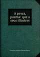 A pesca, poema: que a seus illustres, Francisco Antonio Martins Bastos 