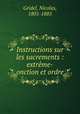 Instructions sur les sacrements : extreme-onction et ordre, Gridel, Nicolas, 1801-1885 