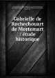 Gabrielle de Rochechouart de Mortemart : etude historique, Pierre Clement 