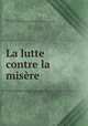 La lutte contre la misere, Maze, Hippolyte, 1839-1891,Caisse nationale des retraites pour la vieillesse (France) 