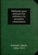 Methode pour prerarer les enfants a la premiere communion, Schmitt, Jakob, 1834-1915 