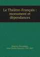 Le Theatre-Francais : monument et dependances, Jean Charles francois Maurice-Descombes 