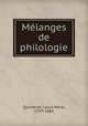 Melanges de philologie, Quicherat, Louis Marie, 1799-1884 