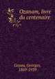 Ozanam, livre du centenaire, Goyau, Georges, 1869-1939 