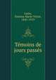 Temoins de jours passes, Lamy, Etienne Marie Victor, 1845-1919 