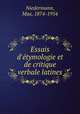 Essais d`tymologie et de critique verbale latines, Niedermann, Max, 1874-1954 