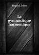 La gymnastique harmonique, Irene Popard 