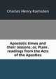 Apostolic times and their lessons; or, Plain . readings from the Acts of the Apostles, Charles Henry Ramsden 