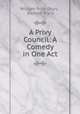 A Privy Council: A Comedy in One Act, William Price Drury , Richard Pryce 