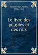 Le livre des peuples et des rois, Sainte-Foi, Charles, 1806-1861 