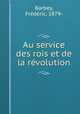 Au service des rois et de la revolution, Frederic Barbey 